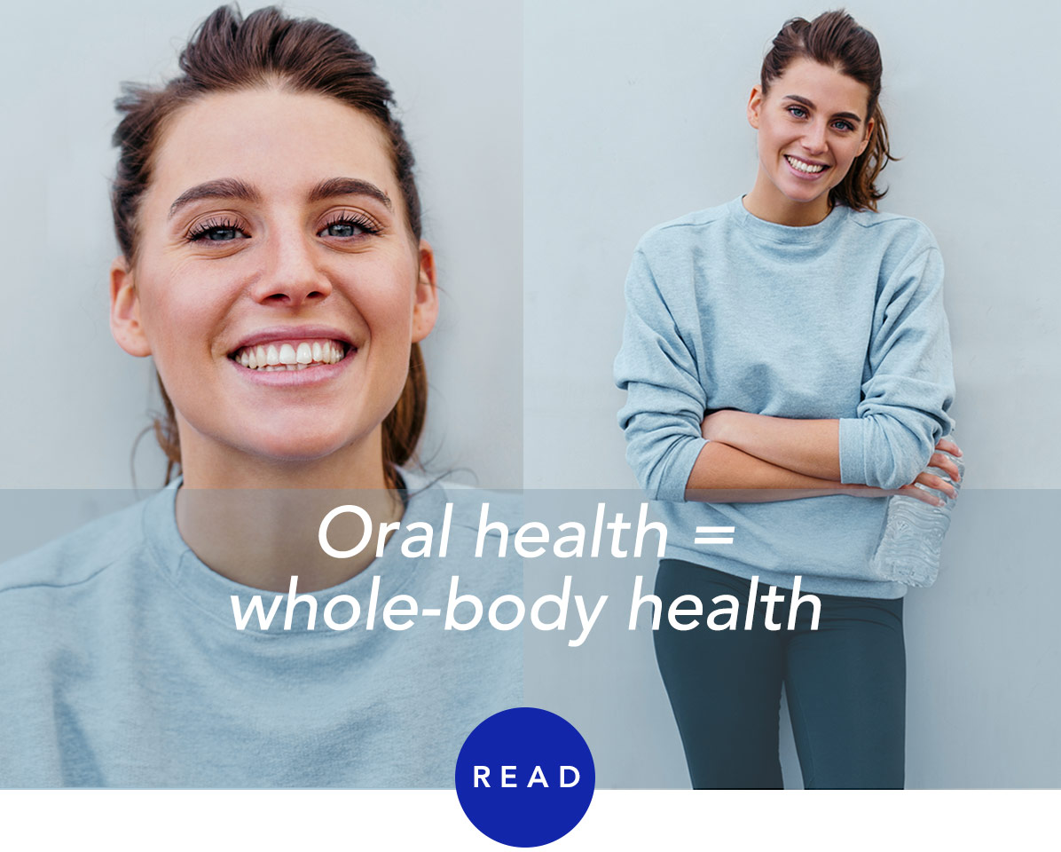 oral health = whole body health
